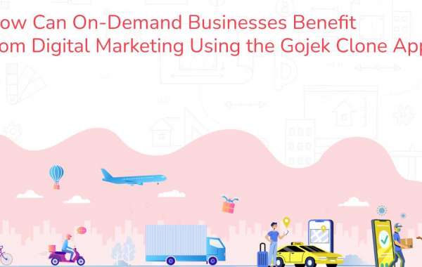 How Can On-Demand Businesses Benefit from Digital Marketing Using the Gojek Clone App?