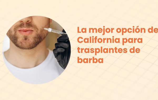 La Mejor Opción De California Para Trasplantes De Barba