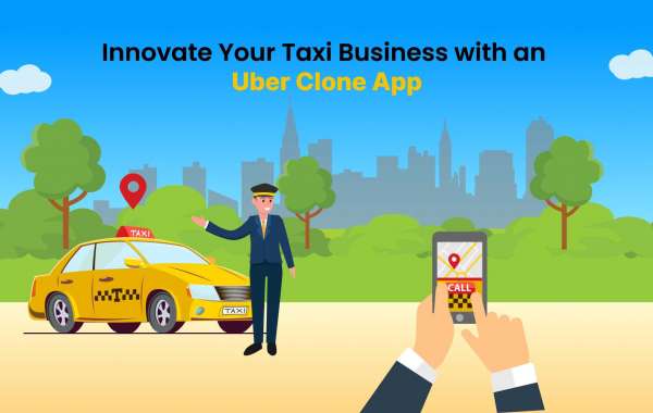 Innovate Your Taxi Business with an Uber Clone App