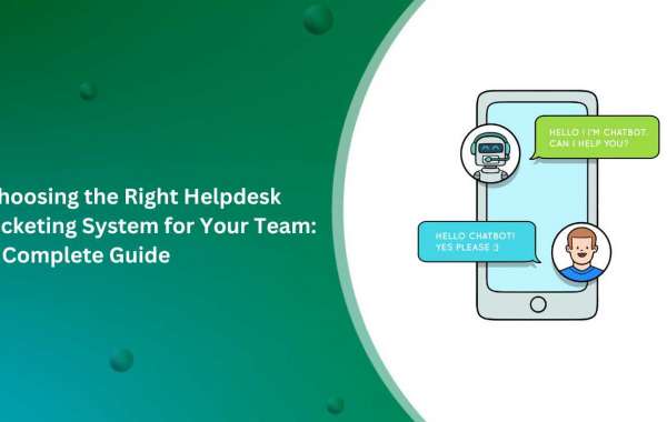 Choosing the Right Helpdesk Ticketing System for Your Team: A Complete Guide